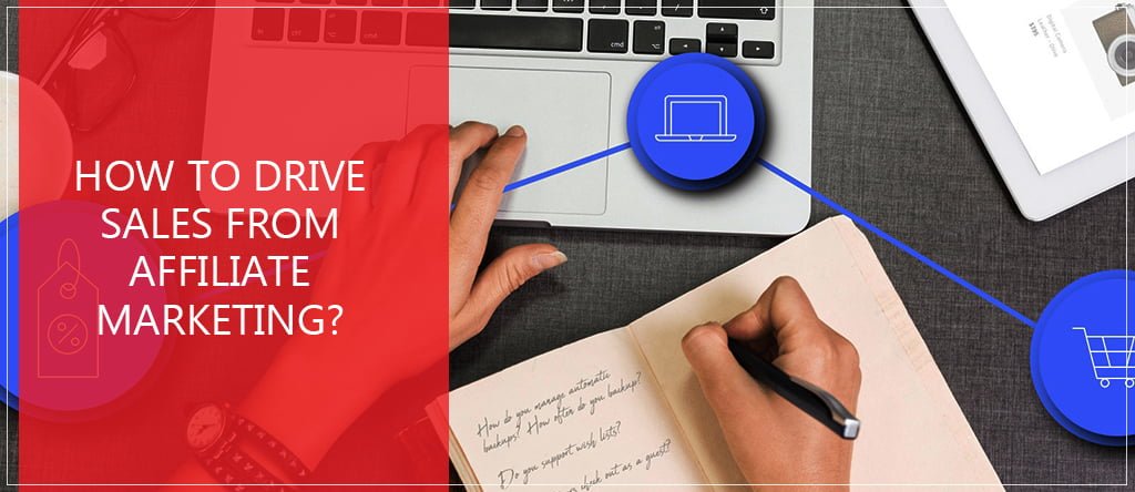 How to drive sales from affiliate marketing!